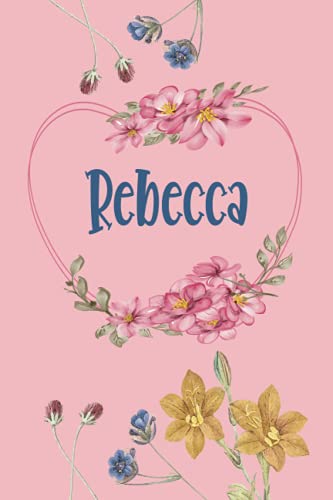 Rebecca: Schönes Geschenk Notizbuch personalisiert mit Namen Rebecca, perfektes Geburtstag für Mädchen und Frauen 6x9 Zoll,110 Seiten